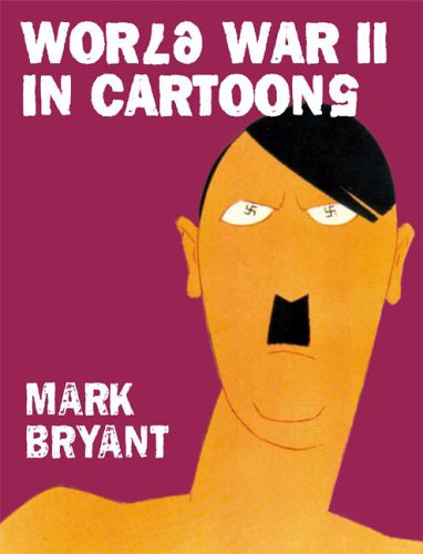 Mark_Bryant_WW2_in_cartoons @ http://www.thebloghorn.org for the UK Professional Cartoonists Organisation